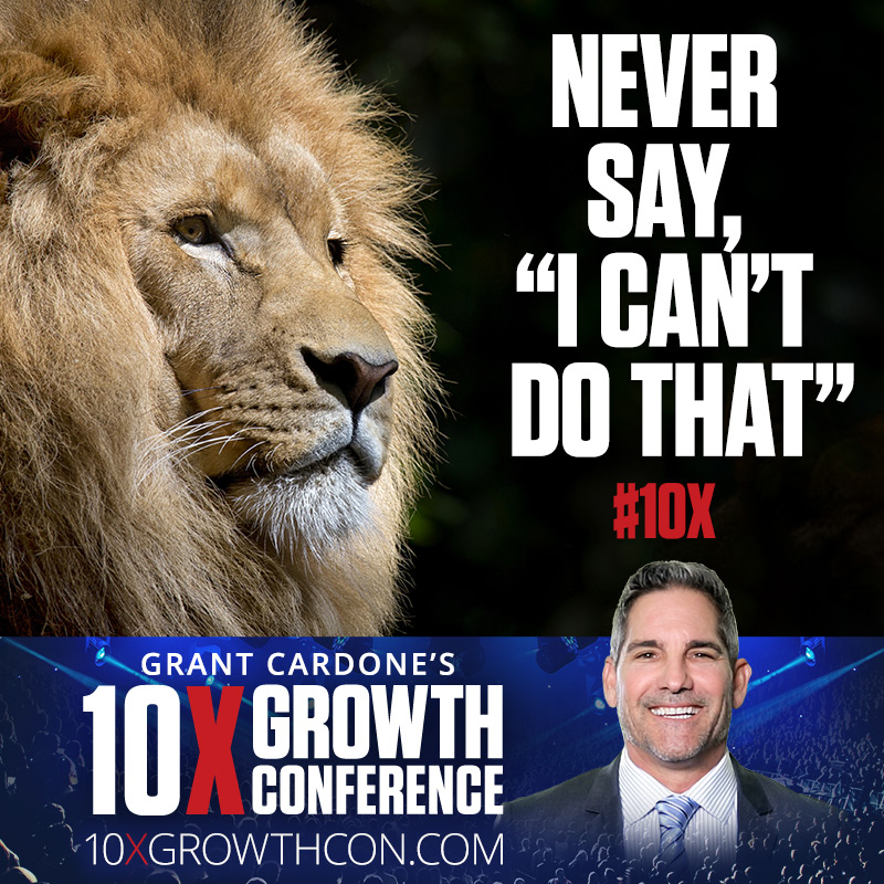 10X Lion — Never say I can't do that