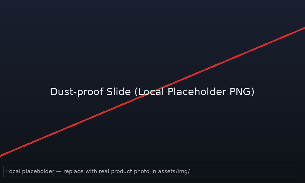 Dust‑proof slide